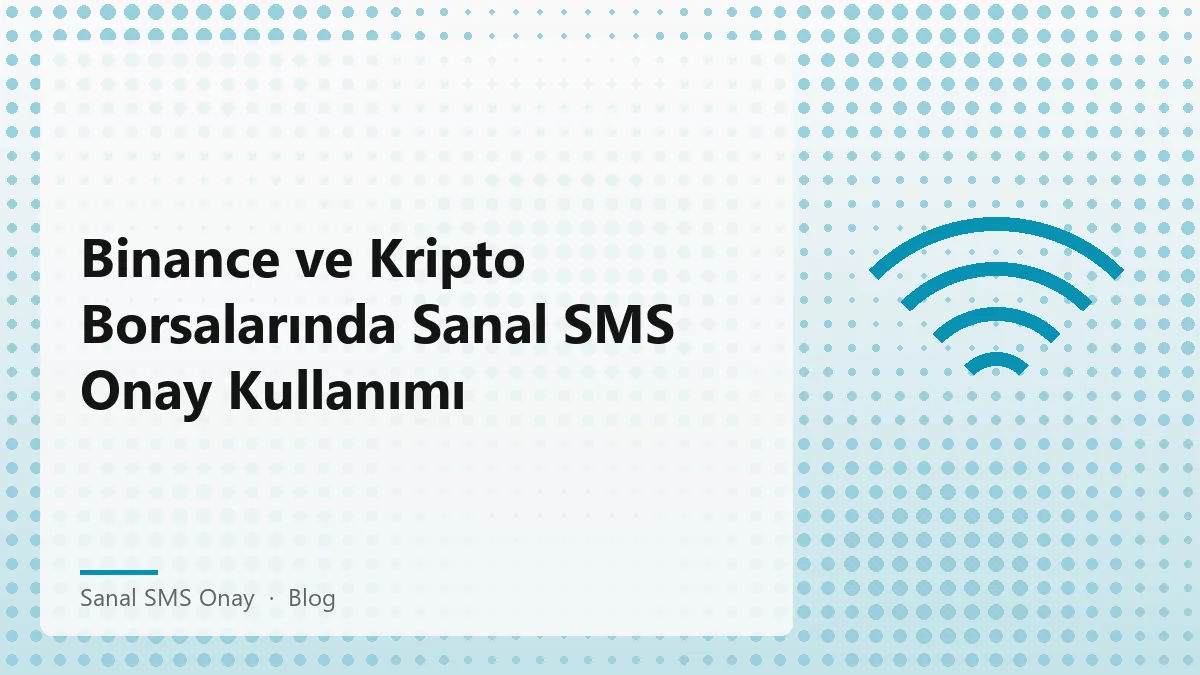 Sanal SMS Onay ile kripto borsalarında güvenli işlem yapılması