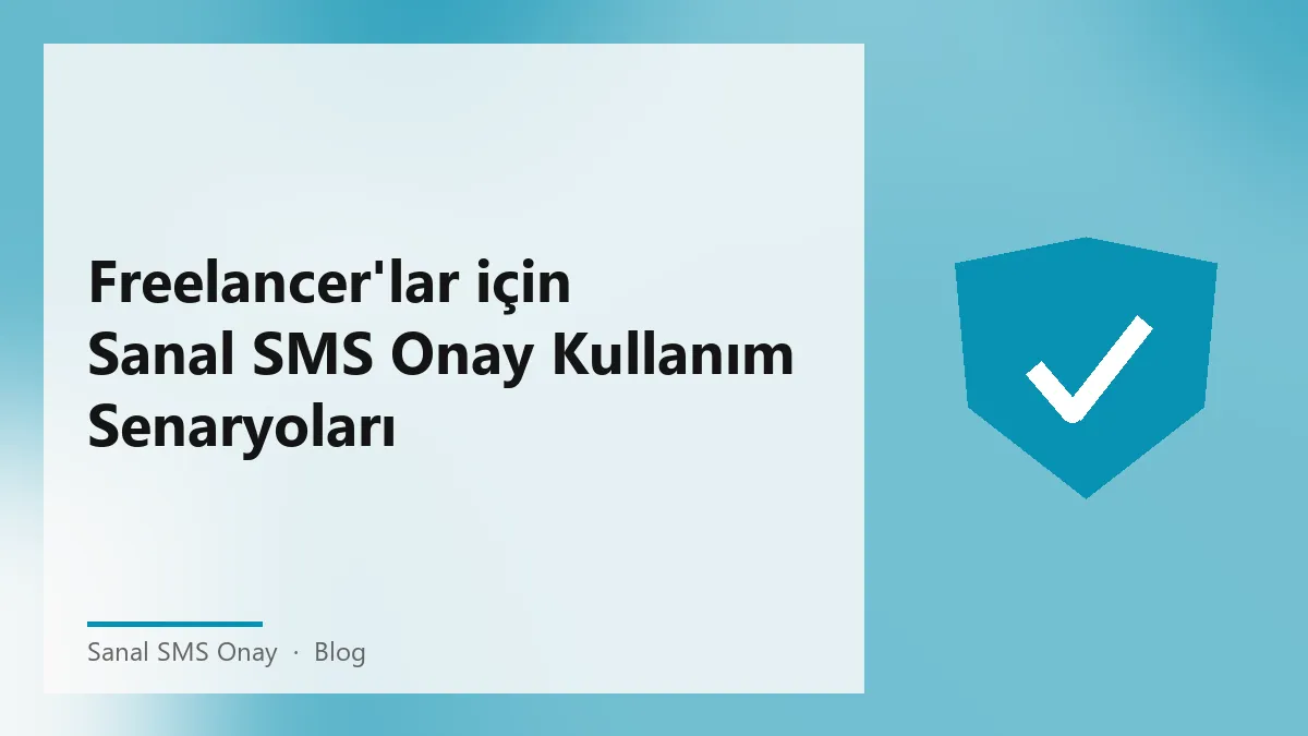 Freelancer'ların müşteri hesaplarını yönetmek için sanal SMS onay kullanımı.