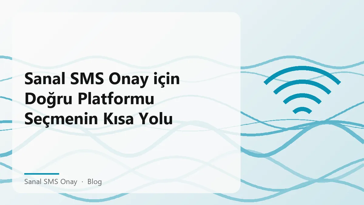Sanal SMS onay hizmeti için doğru platform seçimi
