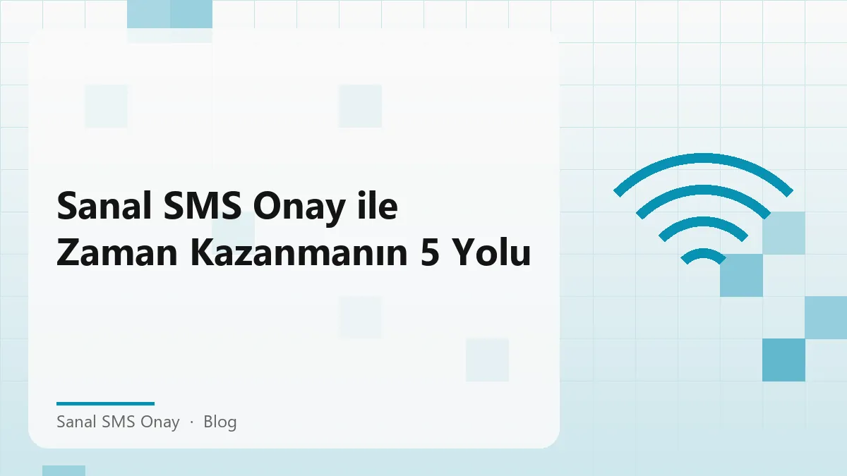 Sanal SMS onay sürecini hızlandıran yöntemler